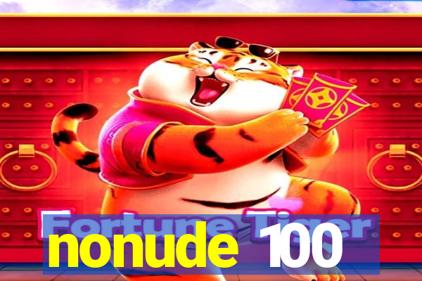 nonude 100